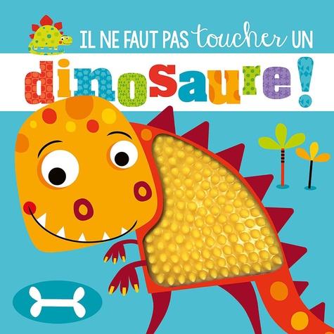 Il ne faut pas toucher un dinosaure !