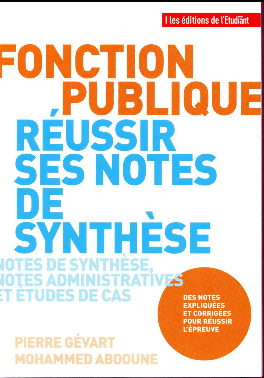 Fonction publique, réussir ses notes de synthèse. Notes de synthèse, notes administratives et études