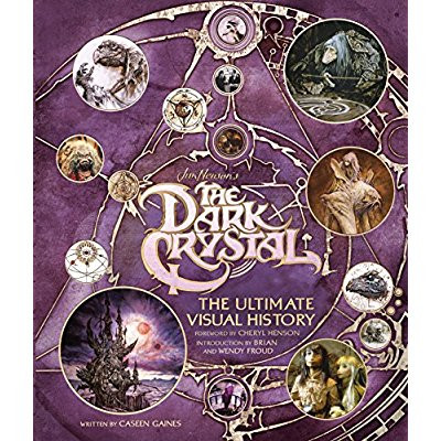 Dark crystal : The ultimate visual History