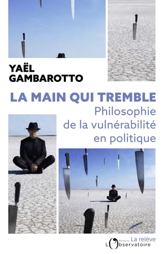 La main qui tremble. Philosophie de la vulnérabilité en politique, Edition