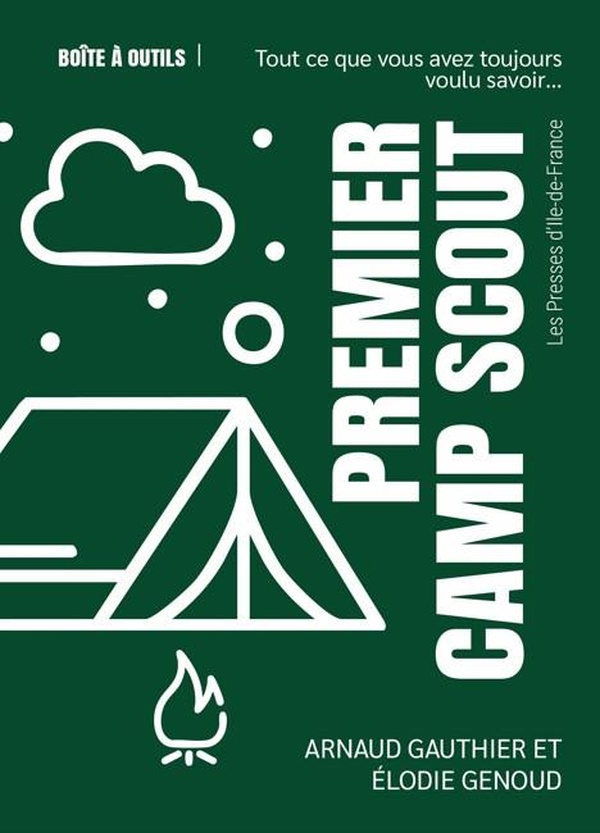 Premier camp scout. Tout ce que vous avez toujours voulu savoir...