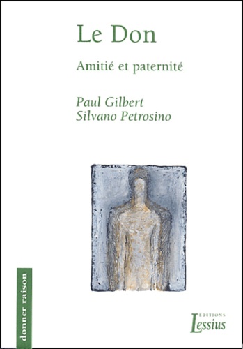Le don. Amitié et paternité