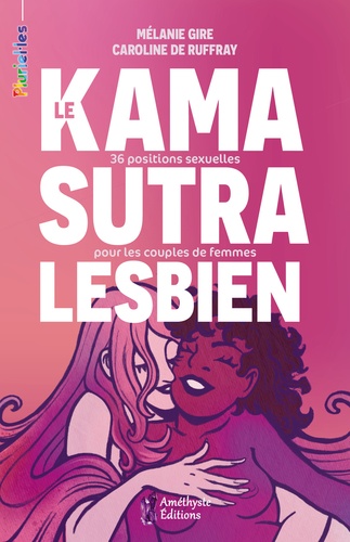 Le Kamasutra lesbien. 36 positions sexuelles pour les couples de femmes