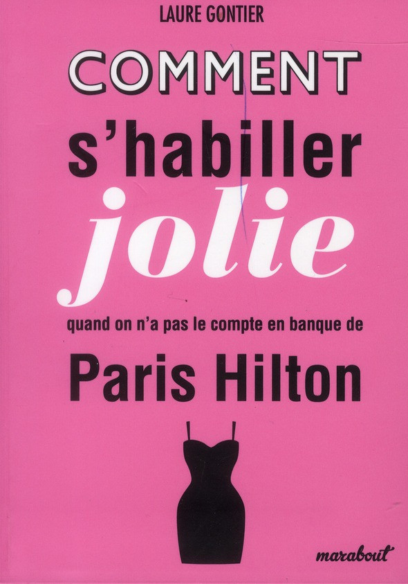 Comment s'habiller jolie sans avoir le compte en banque de Paris Hilton