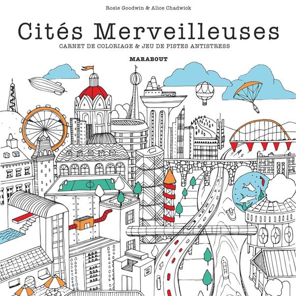 Cités merveilleuses / carnet de coloriage et jeu de pistes antistress