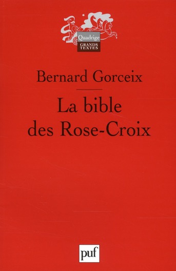 La bible des Rose-Croix. Traduction et commentaire des trois premiers écrits rosicruciens (1614, 161