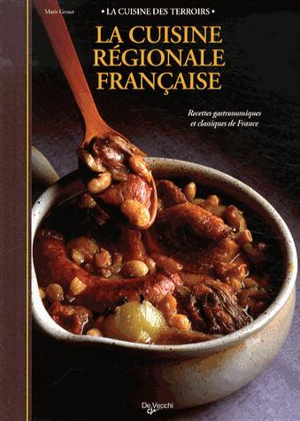 La cuisine régionale française / Recettes gastronomiques et classiques de France