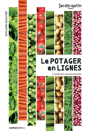 Le potager en lignes. Le jardin des cultures associées