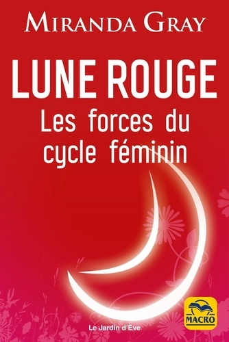Lune Rouge. Les forces du cycle féminin