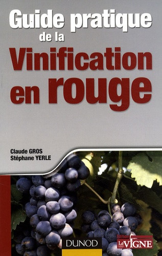 Guide pratique de la vinification en rouge