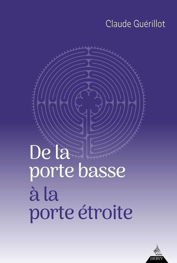 De la porte basse à la porte étroite. Une approche de l'Initiation, Edition actualisée