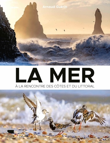 La mer. A la rencontre des côtes et du littoral