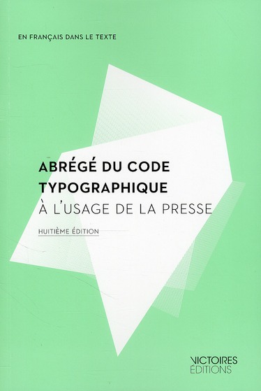 Abrégé du code typographique à l'usage de la presse