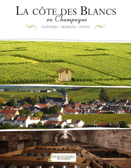 Côte des Blancs en Champagne / Coteaux, maisons et caves