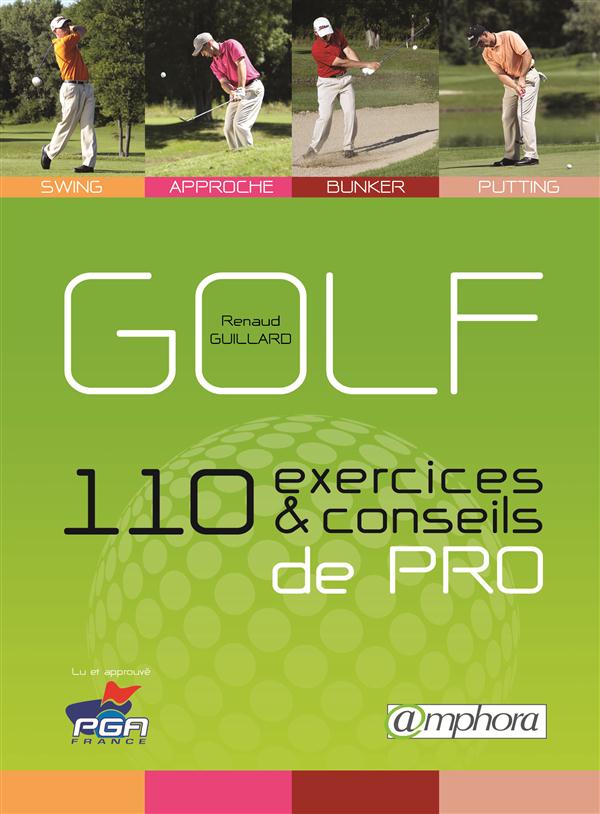 Golf. 110 exercices & conseils de pro