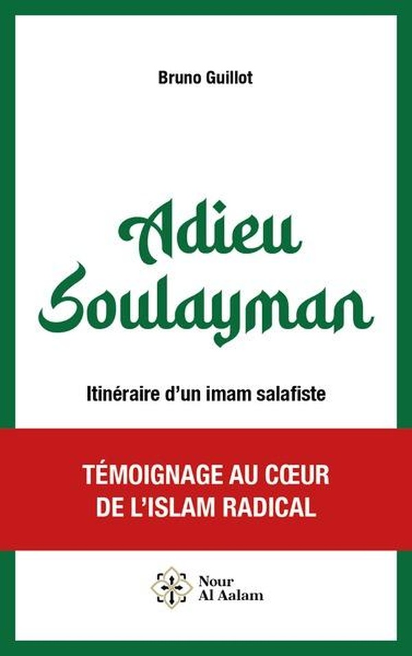 Adieu Soulayman. Itinéraire d'un imam salafiste