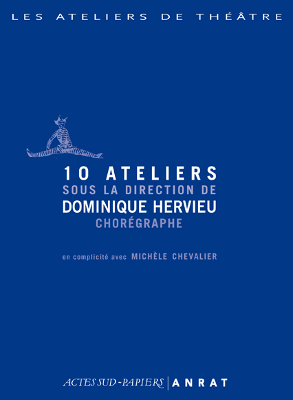 10 ateliers sous la direction de Dominique Hervieu, chorégraphe. Avec 1 DVD