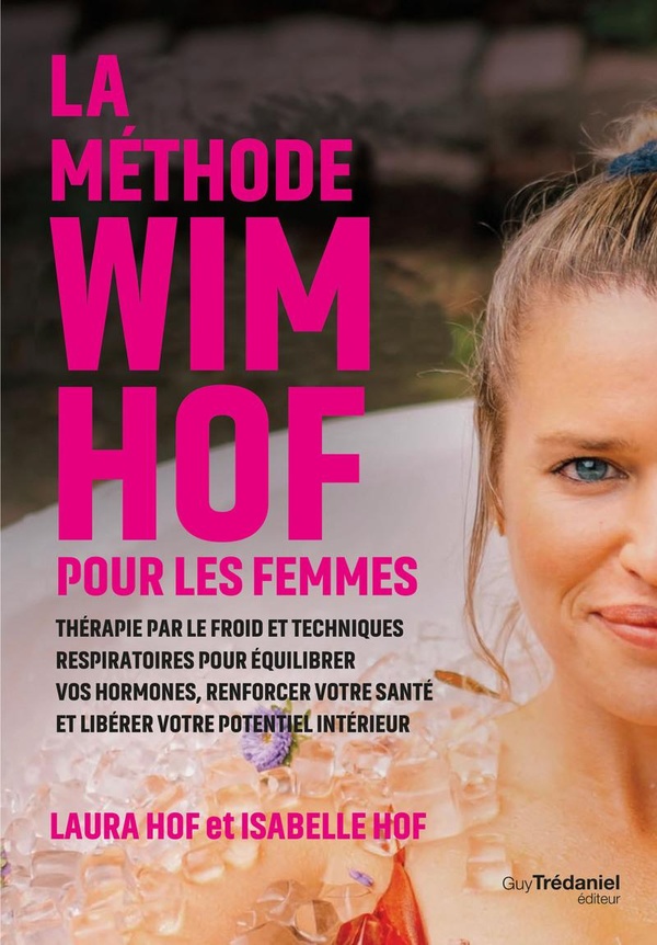 La méthode Wim Hof pour les femmes. Thérapie par le froid et techniques respiratoires pour équilibre