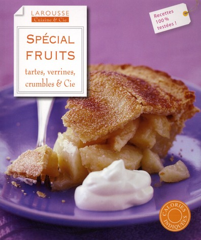 Spécial fruits / Tartes, verrines, crumbles & cie