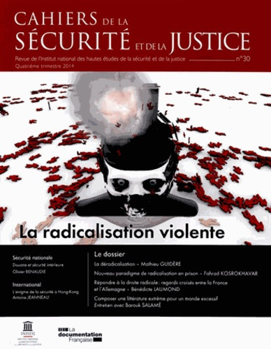 Cahiers de la sécurité/30/La radicalisation violente