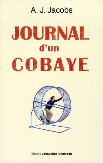 Journal d'un cobaye. Ma vie est une expérience