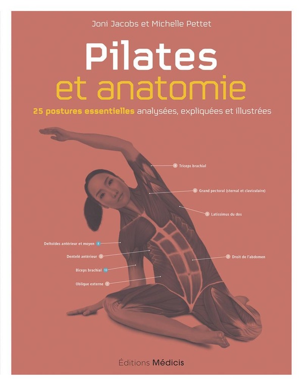 Pilates et anatomie. 25 postures essentielles analysées, expliquées et illustrées