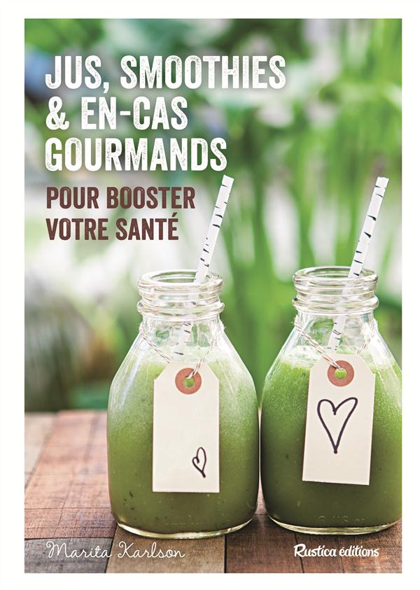 Smoothies, jus et en-cas gourmands pour booster votre santé