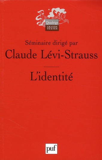 L'identité. Séminaire interdisciplinaire dirigé par Claude Lévi-Strauss professeur au Collège de Fra