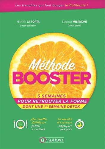 Méthode booster. 5 semaines pour retrouver la forme dont une 1ere semaine détox