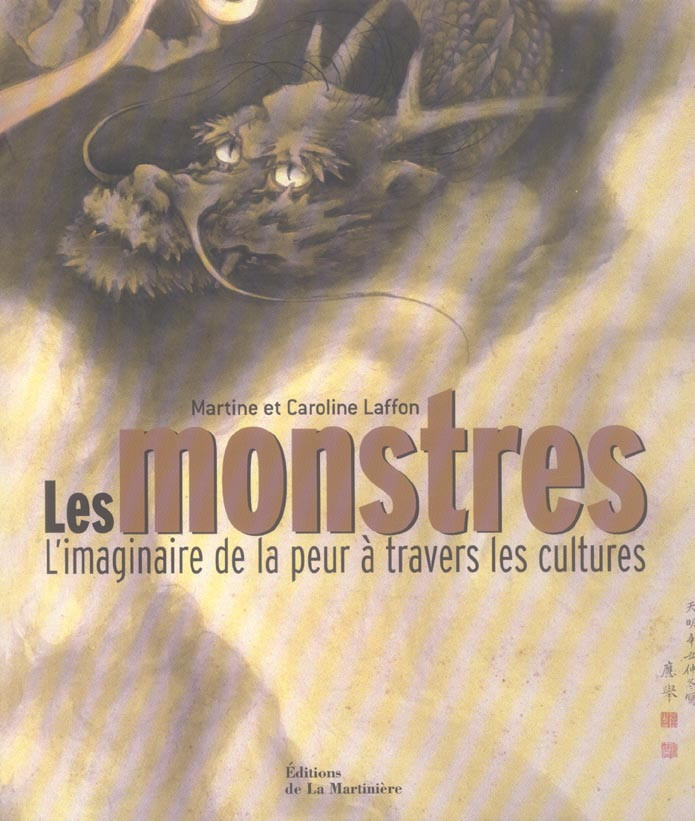 Les monstres. L'imaginaire de la peur à travers les cultures