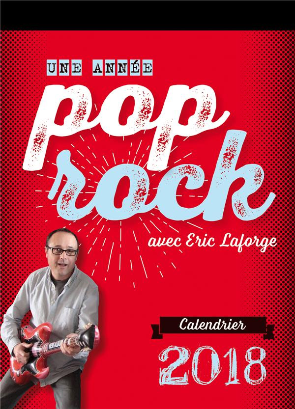 Une année pop rock avec Eric Laforge - Calendrier 2018