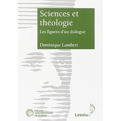 SCIENCES ET THEOLOGIE. Les figures d'un dialogue