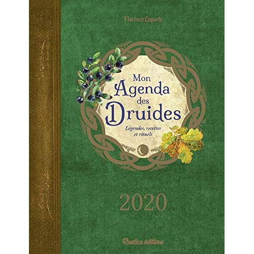 Mon agenda des druides. Légendes, recettes et rituels, Edition 2020
