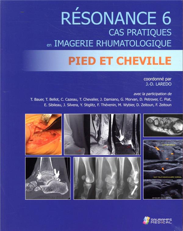 Résonance. Tome 6, Cas pratiques en imagerie rhumatologique : pied et cheville