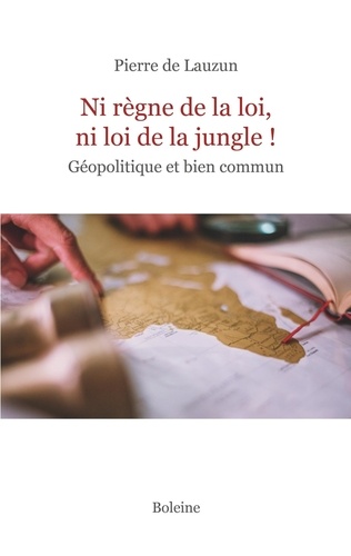 Ni règne de la loi ni loi de la jungle ! Géostratégie et bien commun
