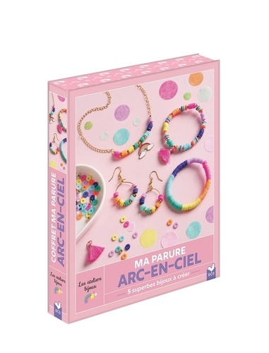 Ma parure arc-en-ciel. 5 superbes bijoux à créer