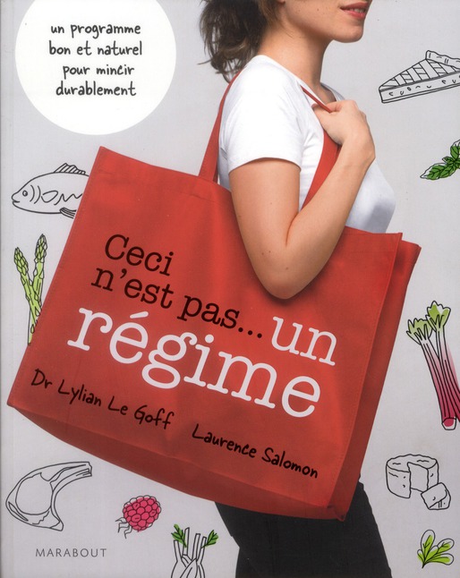Ceci n'est pas...un régime / Un programme bon et naturel pour mincir durablement