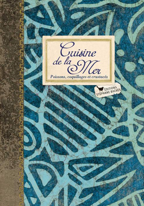 Cuisine de la mer / Poissons, coquillages et crustacés