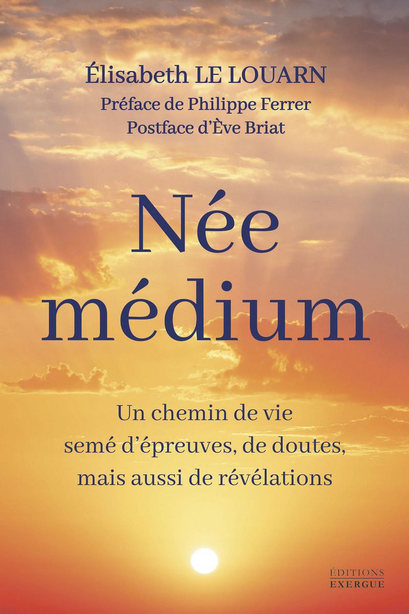 Née médium. Un chemin de vie semé d'épreuves, de doutes, mais aussi de révélations