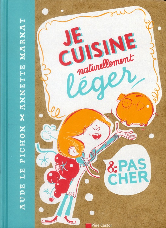 Je cuisine naturellement léger et pas cher