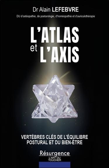 L'atlas et l'axis. Vertèbres clés de l'équilibre postural et du bien-être