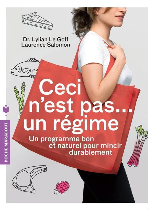 Ceci n'est pas... un régime / Un programme bon et naturel pour mincir durablement
