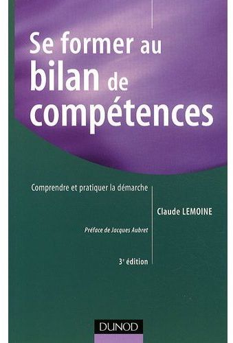 Se former au bilan de compétences / Comprendre et pratiquer la démarche