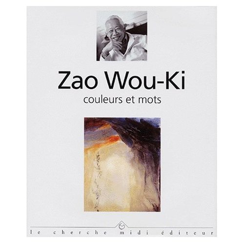 Zao Wou-Ki. Couleurs et mots