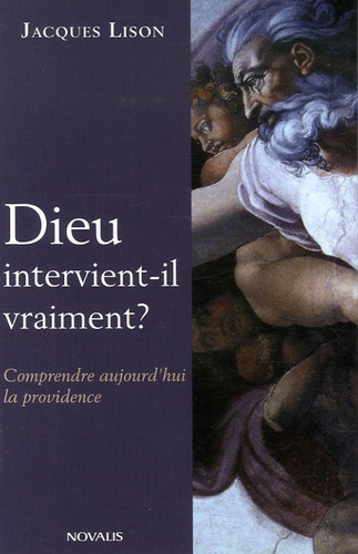 Dieu intervient-il vraiment ?