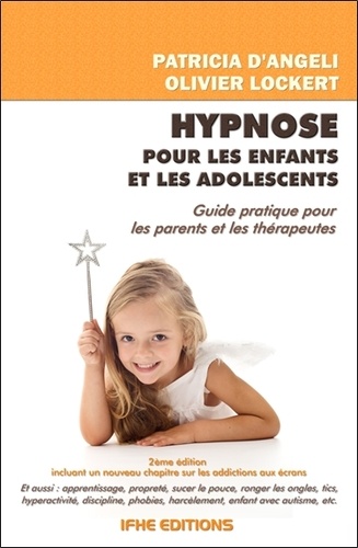 Hypnose pour les enfants et les adolescents. Apprenez à aider les enfants avec l'Hypnose, 2e édition
