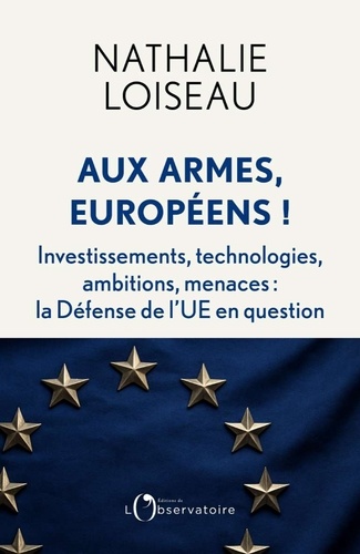 Aux armes, Européens ! Réarmer l'Europe pour éviter la guerre : que faire, comment et avec qui ?