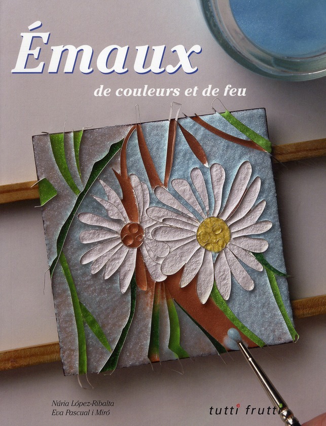 Emaux de couleur et de feu