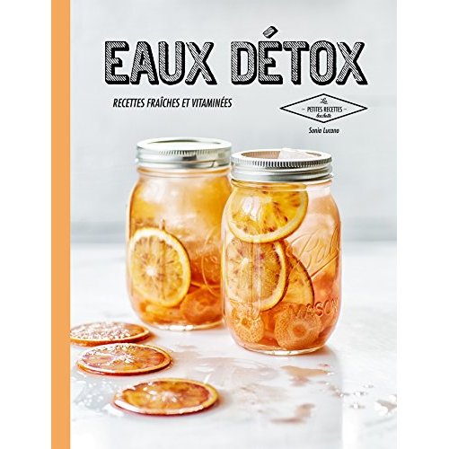 Eaux détox/Recettes fraîches et vitaminées / Recettes fraîches et vitaminées