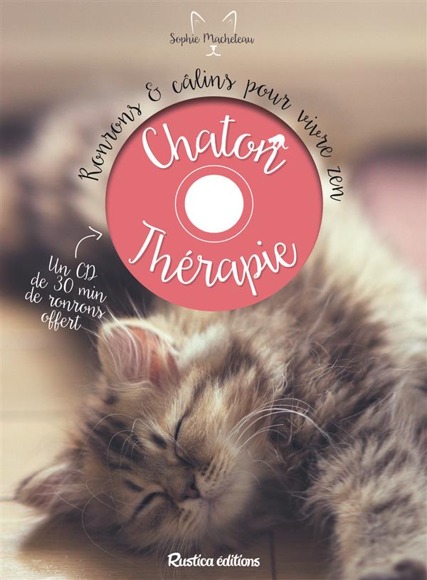 Chaton thérapie. Ronrons et câlins pour vivre zen, avec 1 CD audio